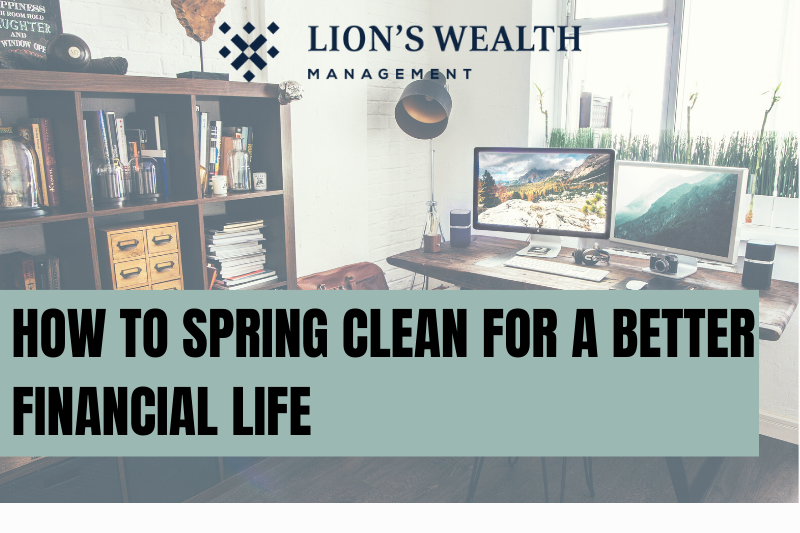 How-tro-Spring-Clean-for-a-better-Financial-Life-Thumb-Nathan-Krampe-Lions-Wealth-Management