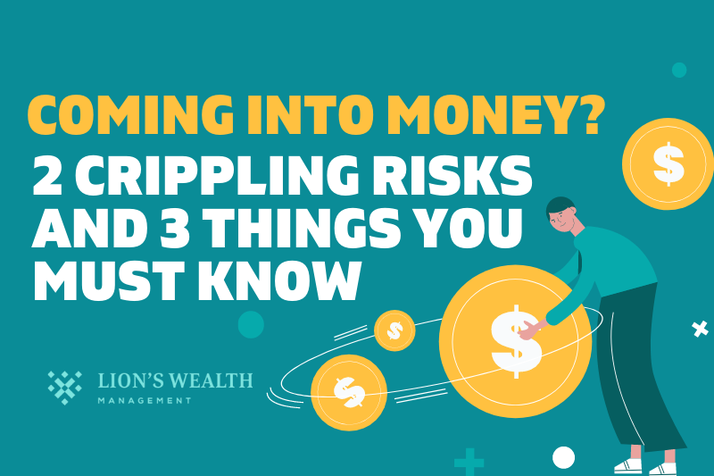 Coming-into-Money-2-Crippling-Risks-and-3-Things-You-Must-Know-Thumb-Nathan-Krampe-Lions-Wealth-Management