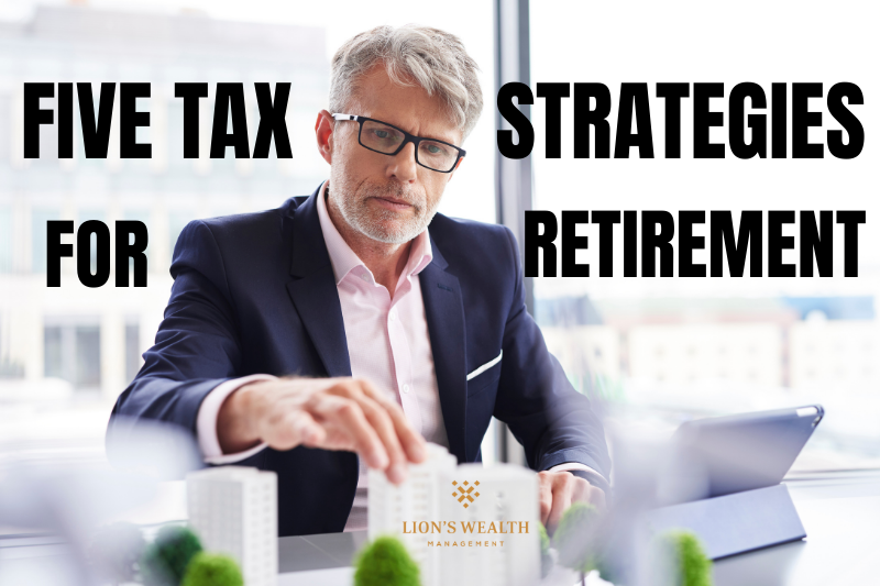 Five-Tax-Strategies-for-Retirement-Thumb-Nathan-Krampe-Lionswealth-Management