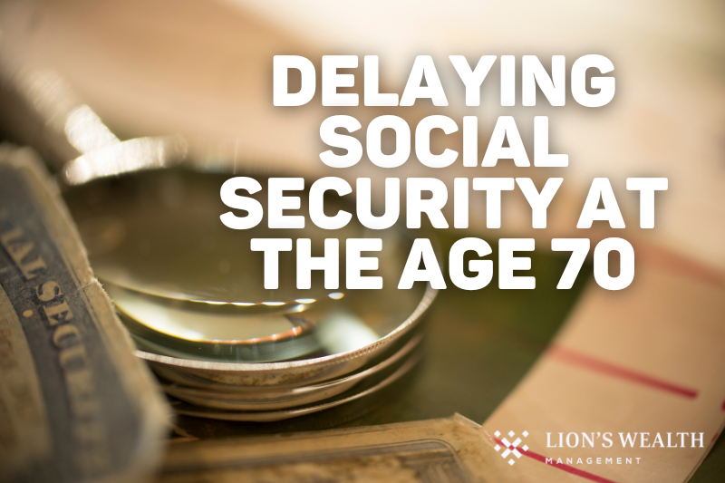 Delaying-Social-Security-at-the-age-70-Thumb-Nathan-Krampe-Lionswealth-Management