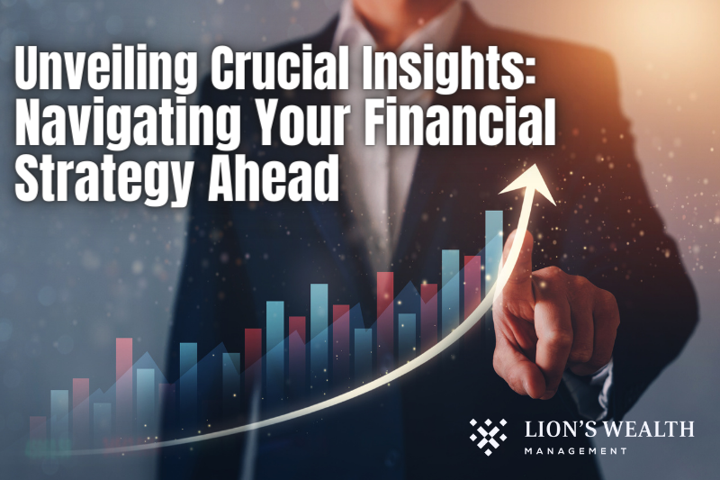 Unveiling Crucial Insights Nvigating Your Financial Strategy Ahead - Thumb - Nathan Krampe - Lionswealth Management